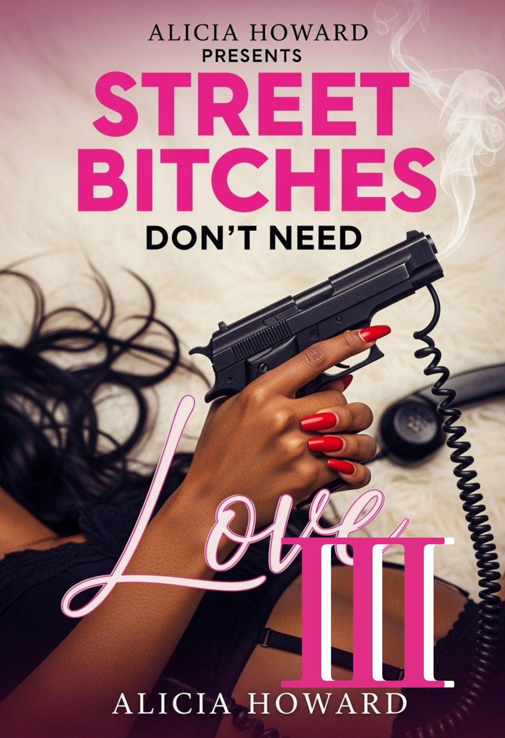 Street Bitches Don’t Need Love: Part 3