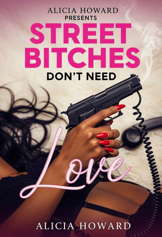 Street Bitches Don't Need Love