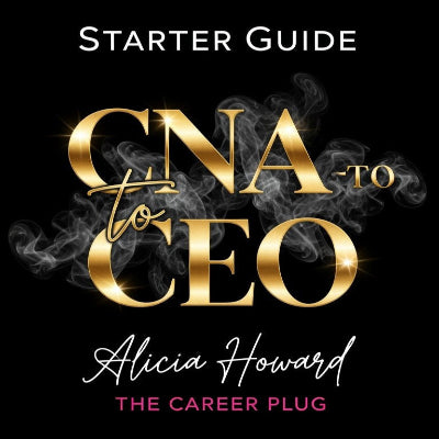 CNA-to-CEO Starter Guide